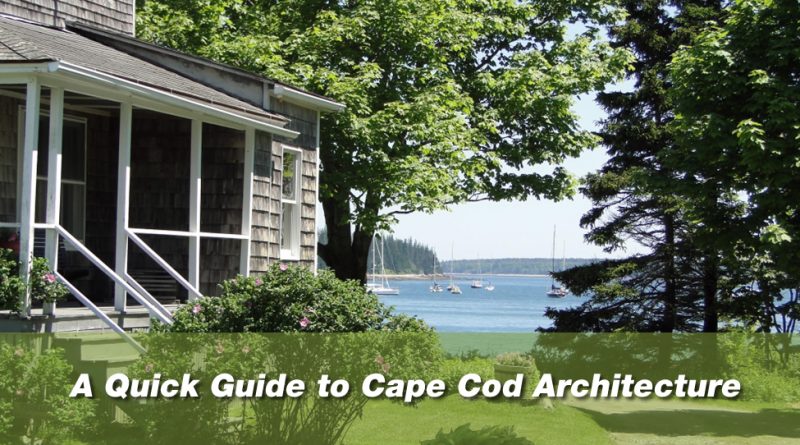 A Quick Guide to Cape Cod Architecture