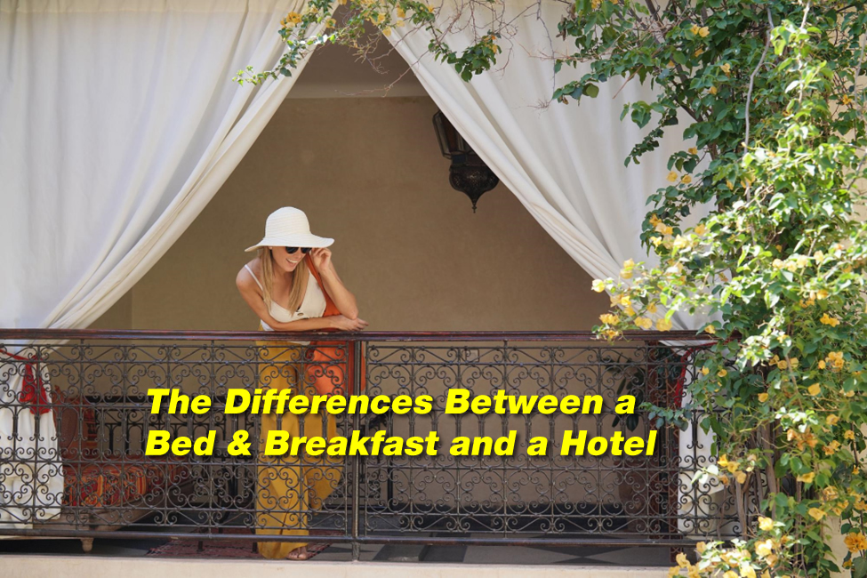 The Differences Between a Bed & Breakfast and a Hotel