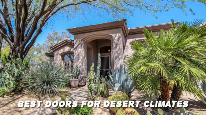 Best Doors for Desert Climates