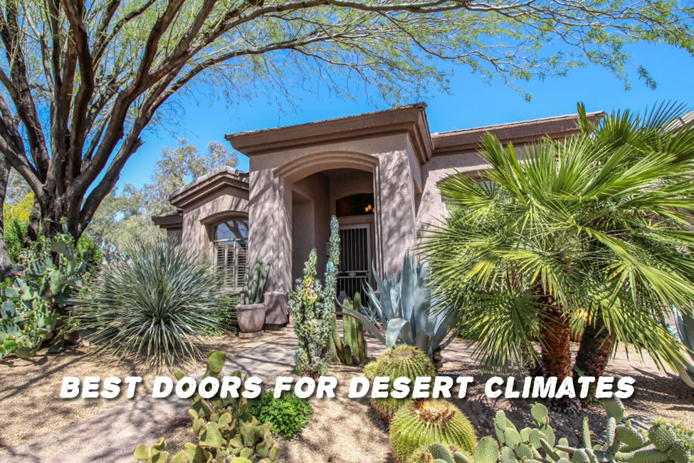 Best Doors for Desert Climates