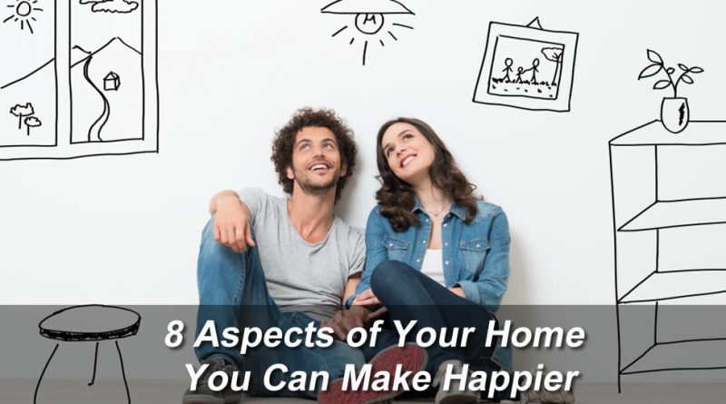 8 Aspects of Your Home That Will Make You Happier